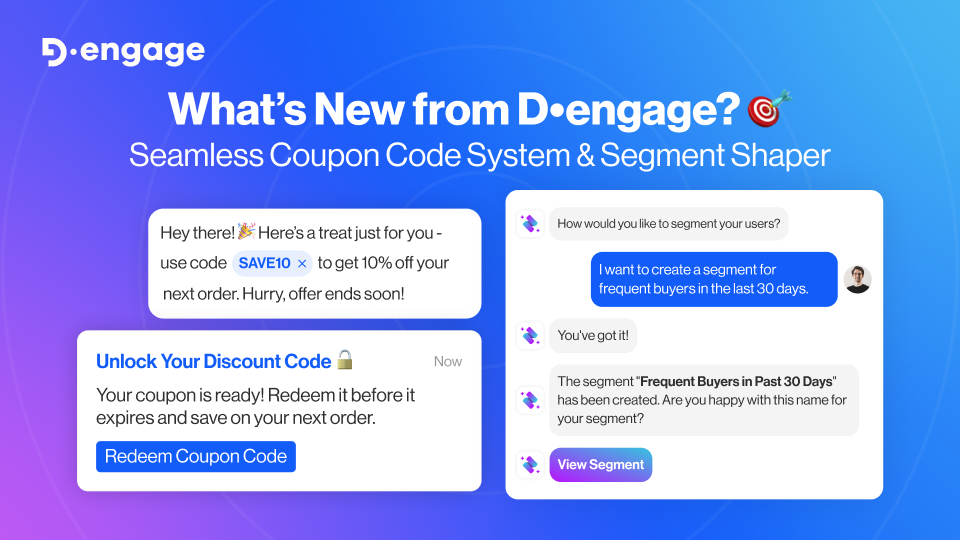 What’s New in D·engage: Smarter Segmentation and Seamless Coupon Code System